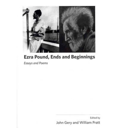 Stock image for EZRA POUND, ENDS AND BEGINNINGS: ESSAYS AND POEMS FROM THE EZRA POUND INTERNATIONAL CONFERENCE VENICE, 2007. for sale by Any Amount of Books