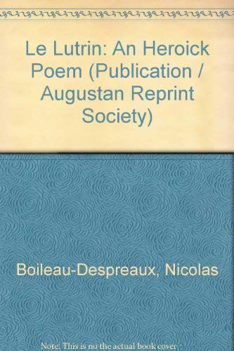 Le Lutrin: An Heroick Poem (Publication / Augustan Reprint Society) (9780404701260) by Boileau-Despreaux, Nicolas