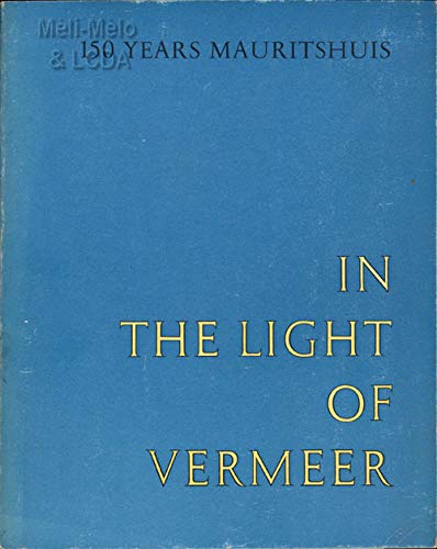 In the Light of Vermeer: 5 Centuries of Painting (9780405003875) by Vermeer, Jan