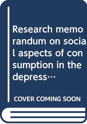 Imagen de archivo de Research Memorandum on Social Aspects of Consumption in the Depression a la venta por Better World Books