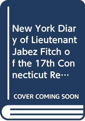 Stock image for The New-York Diary of Lieutenant Jabez Fitch for sale by Rain Dog Books