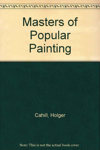 Masters of Popular Painting (9780405015243) by Cahill, Holger