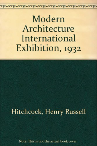 Modern Architecture International Exhibition, 1932 (9780405015359) by Hitchcock, Henry Russell