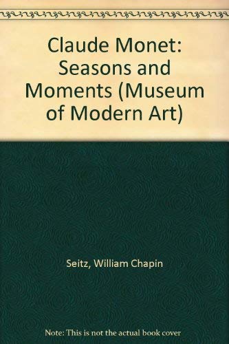 Stock image for Claude Monet: Seasons and Moments for sale by Irish Booksellers