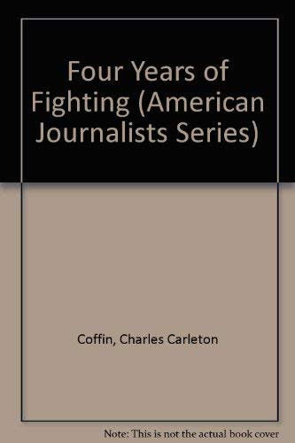 FOUR YEARS OF FIGHTING: The American Journalists