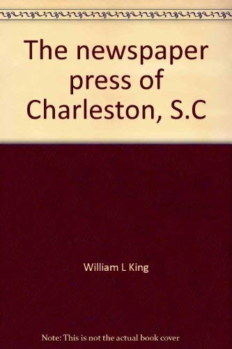 Beispielbild fr Newspaper Press of Charleston, S. C. zum Verkauf von Better World Books