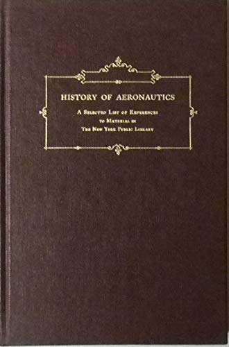 9780405017476: History of Aeronautics: A Selected List of References to Material in the New York Library