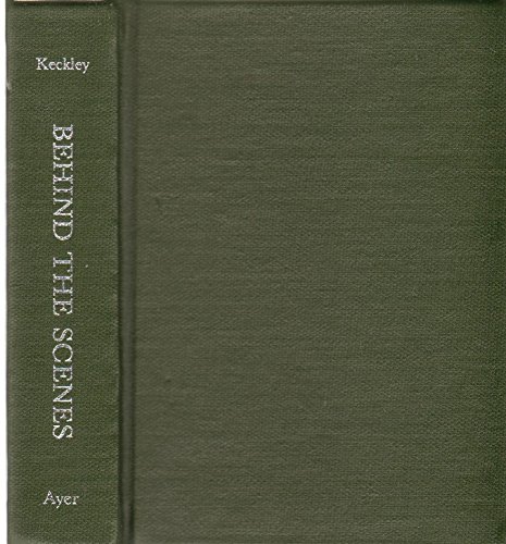 9780405018244: Behind the Scenes: Thirty Years a Slave and Four Years in the White House