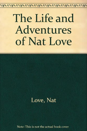 Beispielbild fr The Life and Adventures of Nat Love zum Verkauf von Oddball Books