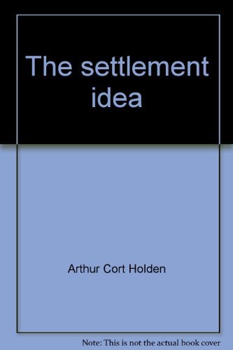 Stock image for Settlement Idea : A Vision of Social Justice for sale by Better World Books Ltd