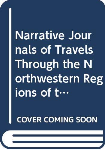 9780405026898: Narrative Journals of Travels Through the Northwestern Regions of the U.S. Extending from Detroit Through the Great Chain of American Lakes to the So