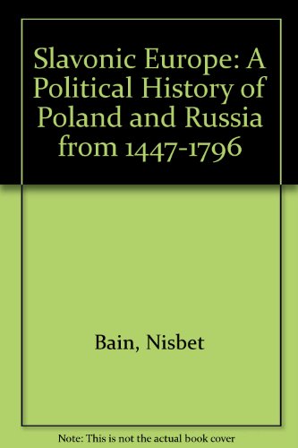 Imagen de archivo de Slavonic Europe : A Political History of Poland and Russia from 1447 to 1796 a la venta por Better World Books