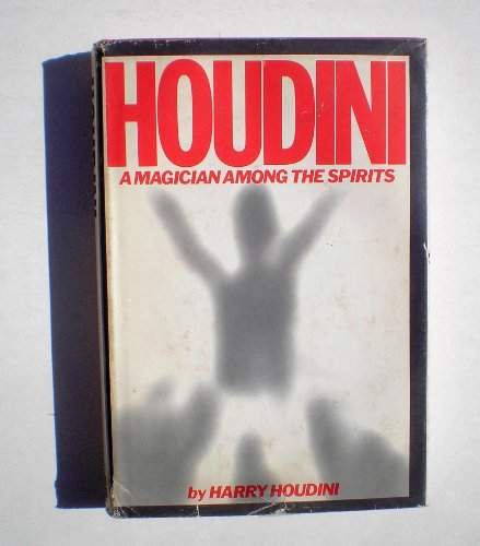 Houdini: A Magician Among the Spirits - Houdini, Harry