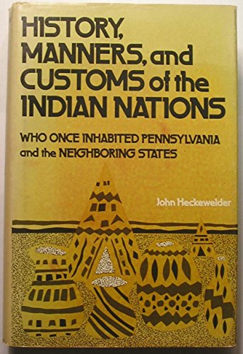 Stock image for History, Manners, and Customs of the Indian Nations Who Once Inhabited Pennsylvania and the Neighboring States for sale by West With The Night