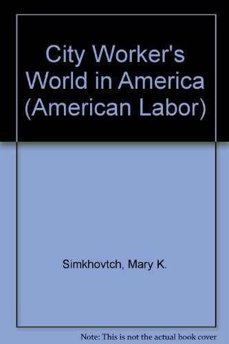Stock image for The City Worker's World in America for sale by Row By Row Bookshop