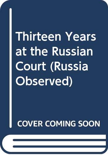 9780405030291: Thirteen Years at the Russian Court
