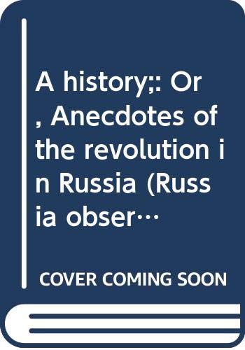 Beispielbild fr A History or Anecdotes of the Revolution in Russia in the Year 1762. zum Verkauf von Antiquariaat Schot