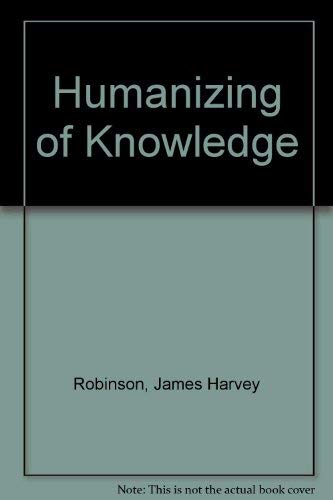 9780405036132: Humanizing of Knowledge