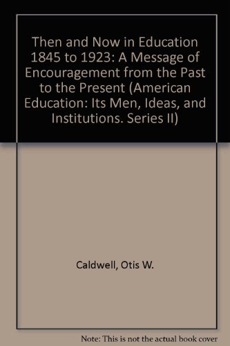 Stock image for Then and Now in Education, 1845-1923 for sale by Better World Books Ltd