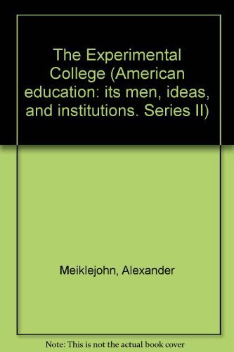 Stock image for The Experimental College (American education: its men, ideas, and institutions. Series II) for sale by Alplaus Books