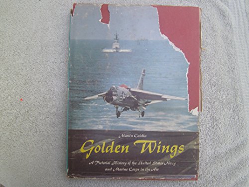 Beispielbild fr Golden Wings: A Pictorial History of the United States Navy and Marine Corps in the Air (Literature and history of aviation) zum Verkauf von Wonder Book