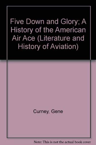 9780405037641: Five Down and Glory; A History of the American Air Ace (Literature and History of Aviation)