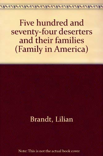 Stock image for Five Hundred and Seventy Four Deserters and Their Families for sale by Zubal-Books, Since 1961