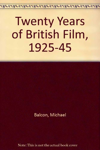 Imagen de archivo de Twenty Years of British Film, 1925-1945 a la venta por Better World Books