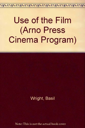 Use of the Film (Arno Press Cinema Program) (9780405039270) by Wright, Basil