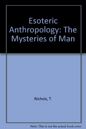 Beispielbild fr Esoteric Anthropology (The Mysteries of Man): A Comprehensive and Confidential Treatise on the Structure, Functions, Passional Attractions, and Perversions, True and False Physical and Social Conditions, and the Most Intimate Relations of Men and Women zum Verkauf von GloryBe Books & Ephemera, LLC