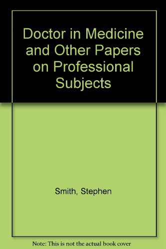 Beispielbild fr Doctor In Medicine: and Other Papers on Professional Subjects zum Verkauf von GloryBe Books & Ephemera, LLC