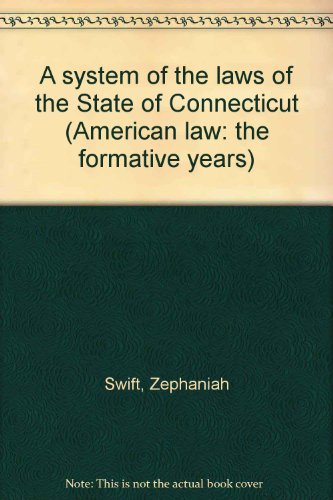 A system of the laws of the State of Connecticut (American law: the formative years) (9780405040368) by Zephaniah Swift