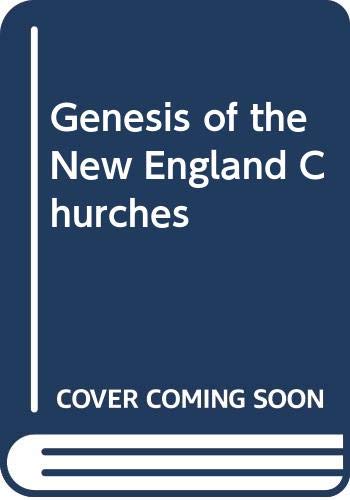 Beispielbild fr The Genesis of the New England Churches zum Verkauf von Better World Books