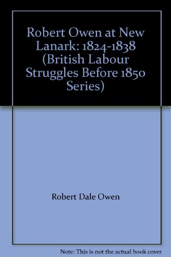 Beispielbild fr Robert Owen at New Lanark, 1824-1838 zum Verkauf von Better World Books