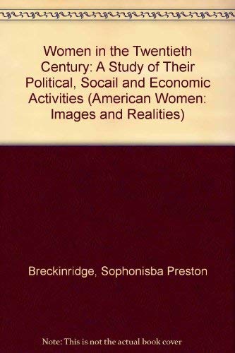 Stock image for Women in the Twentieth Century: A Study of Their Political, Socail and Economic Activities (American Women: Images and Realities) for sale by Irish Booksellers