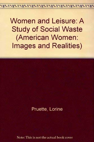 9780405044731: Women and Leisure: A Study of Social Waste (American Women: Images and Realities)