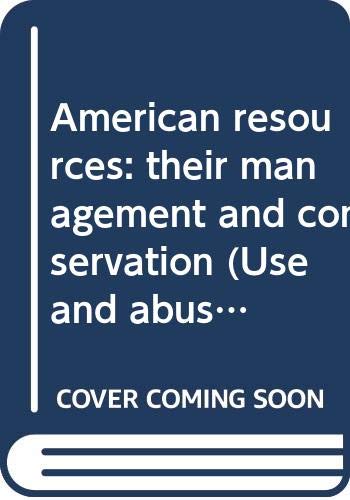 Stock image for American Resources. Their management and conservation for sale by Zubal-Books, Since 1961