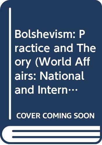 Bolshevism: Practice and Theory (World Affairs: National and International Viewpoints) (9780405045875) by Russell, Bertrand