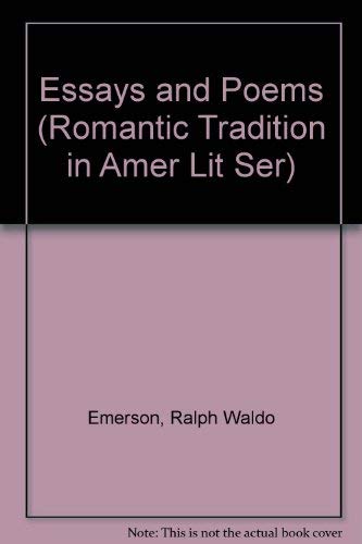 Essays and Poems (Romantic Tradition in Amer Lit Ser) (9780405046483) by Emerson, Ralph Waldo