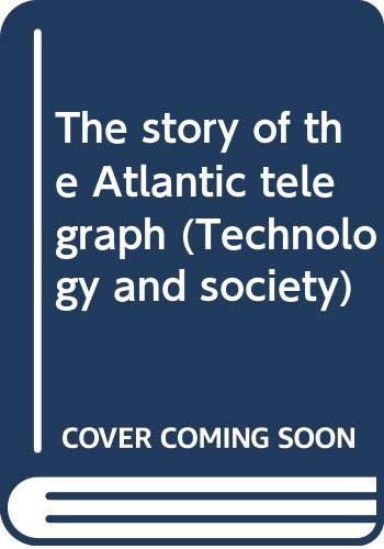Beispielbild fr The Story of the Atlantic Telegraph zum Verkauf von Bibliohound