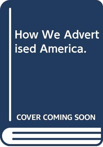 9780405047459: How We Advertised America.