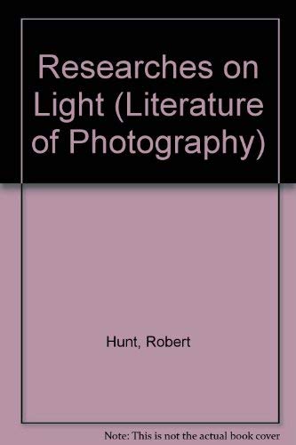 Researches on Light (9780405049217) by Hunt, Robert