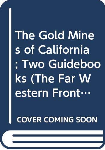 Beispielbild fr The Gold Mines of California; Two Guidebooks (The Far Western Frontier) zum Verkauf von BASEMENT BOOKS