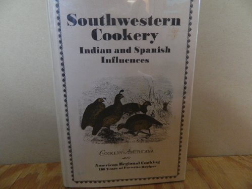 Imagen de archivo de Southwestern Cookery; Indian and Spanish Influences (Cookery Americana) a la venta por Jay W. Nelson, Bookseller, IOBA