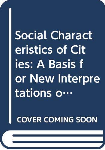 Stock image for Social Characteristics of Cities: A Basis for New Interpretations of the Role of the City in American Life (Metropolitan America Series) for sale by Irish Booksellers