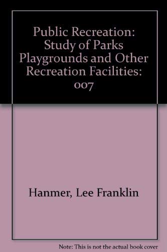 Stock image for Public Recreation. A study of parks, playgrounds and other outdoor recreation facilities for sale by Zubal-Books, Since 1961