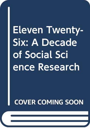 Imagen de archivo de Eleven Twenty-Six: A Decade of Social Science Research (Perspectives in social inquiry) a la venta por Solomon's Mine Books