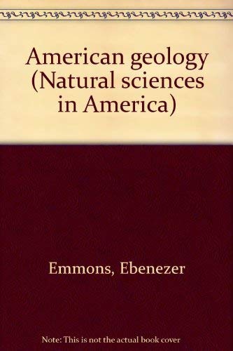 American Geology. Volumes I and II. Containing a Statement of the Principles of the Science, with...