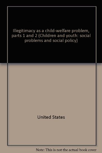 Beispielbild fr Illegitimacy As a Child-Welfare Problem zum Verkauf von Better World Books Ltd