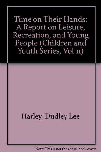 9780405059933: Time on Their Hands: A Report on Leisure, Recreation, and Young People